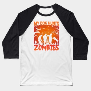 My Dog Hunts Zombies Baseball T-Shirt
